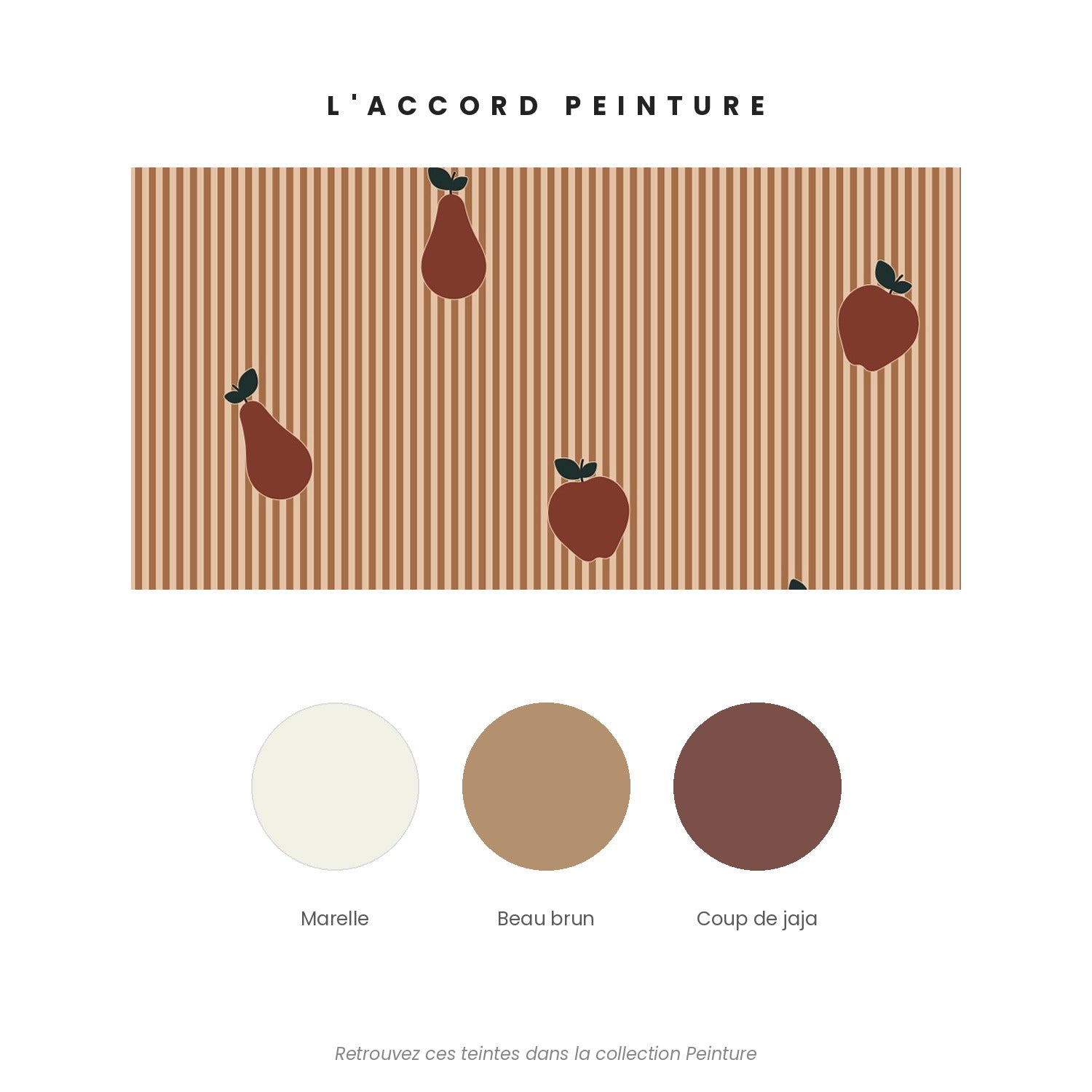 Accord peinture pour le papier peint Bonne poire — Marelle, Beau brun et Coup de jaja