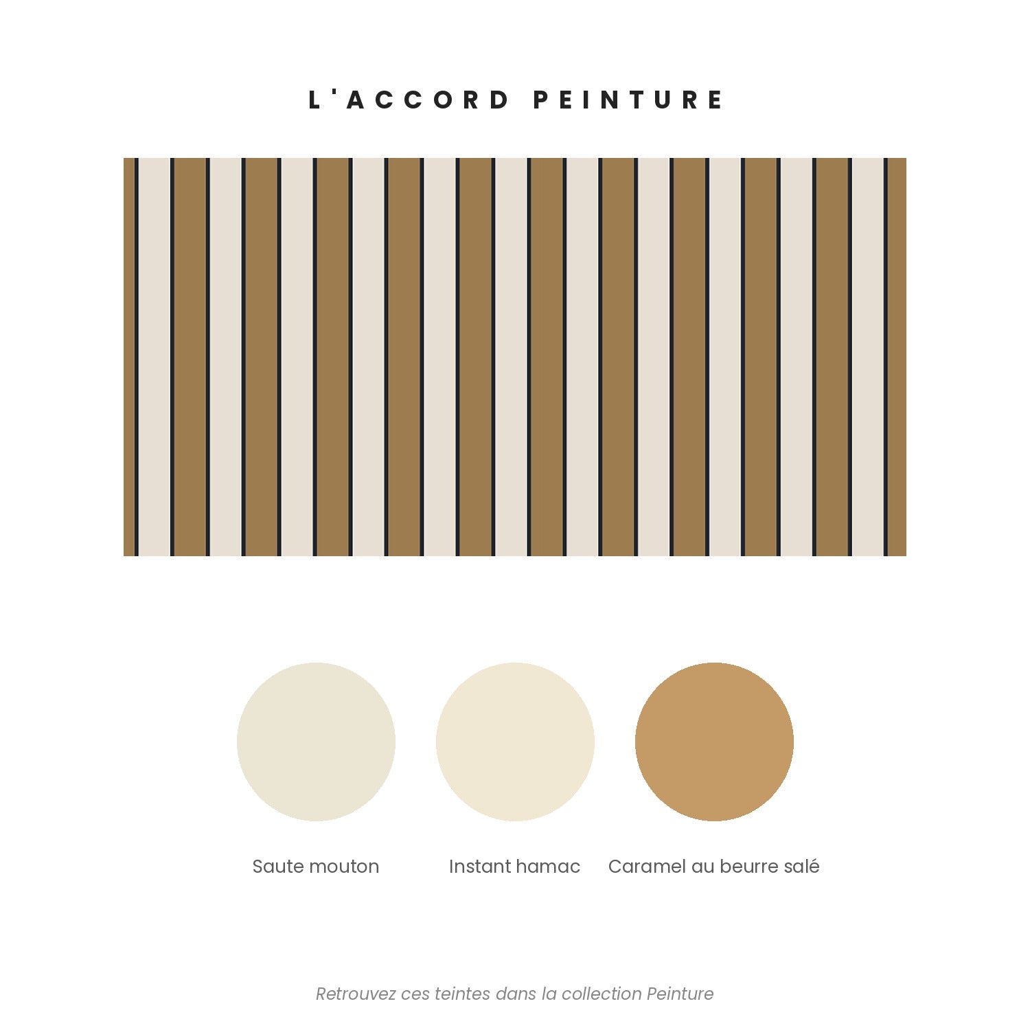 Accord peinture pour le papier peint Ganivelle camel — Saute mouton, Instant hamac et Caramel au beurre salé