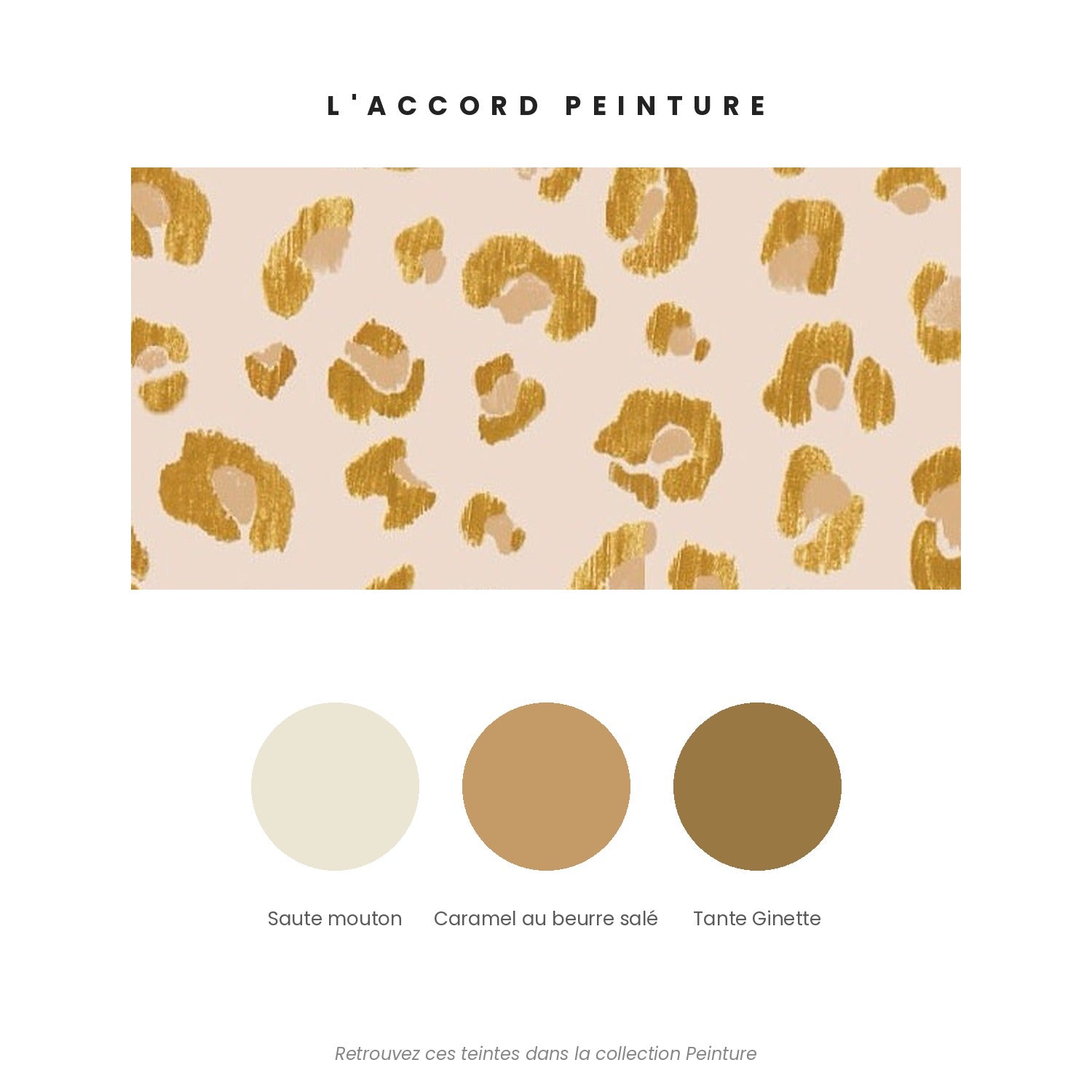 Accord peinture pour le papier peint Graou camel — Saute mouton, Caramel au beurre salé et Tante Ginette